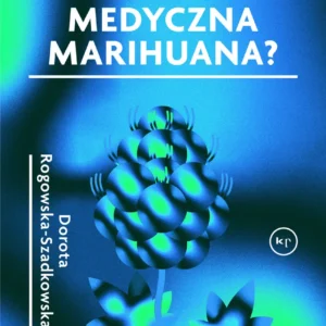 Komu pomaga medyczna marihuana